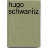 Hugo Schwanitz door Manfred Bannmann