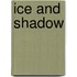 Ice And Shadow