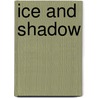 Ice And Shadow door Andre Norton