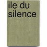 Ile Du Silence door Lucy Wadham
