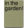 In The Garden! door Chuck Whelon