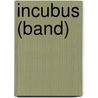 Incubus (Band) door Frederic P. Miller