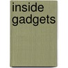 Inside Gadgets door Steven Parker