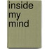 Inside My Mind