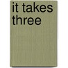 It Takes Three door Teresa Southwick