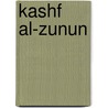 Kashf Al-Zunun door D 1658 Haji Khalfah