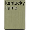 Kentucky Flame door Jan Scarbrough