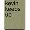 Kevin Keeps Up by Ann Whitehead Nagda