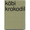 Köbi Krokodil by Stephan Pörtner