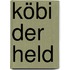 Köbi der Held
