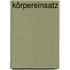 Körpereinsatz