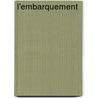 L'Embarquement door Christian Garcin