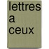 Lettres A Ceux
