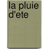La Pluie d'Ete by Marguerite Duras