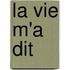 La vie m'a dit