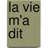 La vie m'a dit by Christine Orban