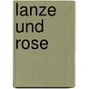 Lanze und Rose door Sonia Marmen