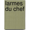 Larmes Du Chef by D. Picouly