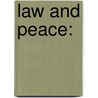 Law and Peace: door Bernadette Boss
