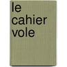 Le Cahier Vole door Regine Deforges