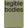 Legible Bodies door Clare Anderson