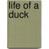 Life Of A Duck door Josephine Croser