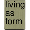 Living as Form by Nato Thompson
