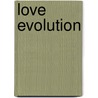 Love Evolution door Michelle Mankin