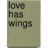 Love Has Wings by Isha Judd