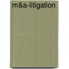 M&A-Litigation door Gerhard H. Wächter