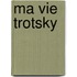 Ma Vie Trotsky