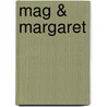 Mag & Margaret by Isabella Macdonald Alden