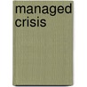 Managed Crisis door Stephan Ortmann