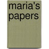 Maria's Papers door Stephen F. Clegg
