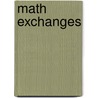 Math Exchanges door Kassia Omohundro Wedekind