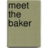 Meet the Baker