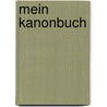 Mein Kanonbuch by Bernward Hoffmann