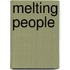 Melting People