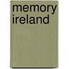 Memory Ireland by Oona Frawley