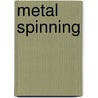 Metal Spinning door Fred D. (Fred Duane) Crawshaw