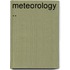 Meteorology ..