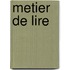 Metier de Lire