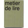 Metier de Lire by Bernard Pivot