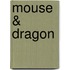 Mouse & Dragon