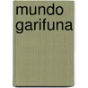Mundo Garifuna door Toms Alberto Vila
