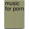 Music for Porn door Rob Halpern