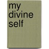 My Divine Self door Martha Thompson