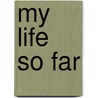 My Life So Far by Sir Denis Forman