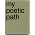 My Poetic Path