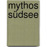 Mythos Südsee by Joachim Meisner